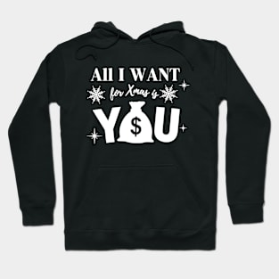 All I want for Xmas is You Hoodie